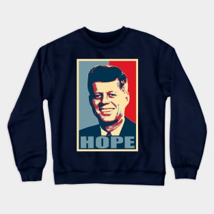 John F Kennedy Hope Poster Propaganda Pop Art Crewneck Sweatshirt